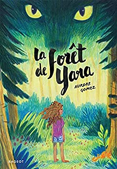 La forêt de Yara - Aurore Gomez - (2022)