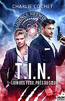 Loin des yeux, près du cœur: T.I.N., T1 - Charlie Cochet (2022)