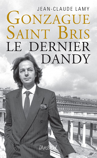Gonzague Saint Bris, le dernier dandy - Jean-Claude Lamy (2022)