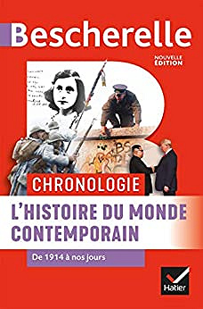 Bescherelle - Chronologie de l'histoire du monde contemporain (XX et XXIe siècles): de 1914 à nos jours - Collectif