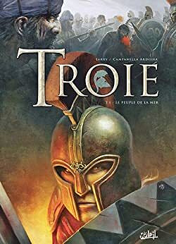 Troie Tome 01 Le peuple de la mer (Jarry-Campanella).
