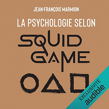 Jean-François Marmion, "La psychologie selon Squid game : Laisse-moi perdre avec style" (2022)