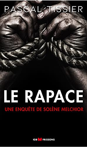 Le rapace: Une enquête de Solène Melchior - Pascal Tissier (2022)