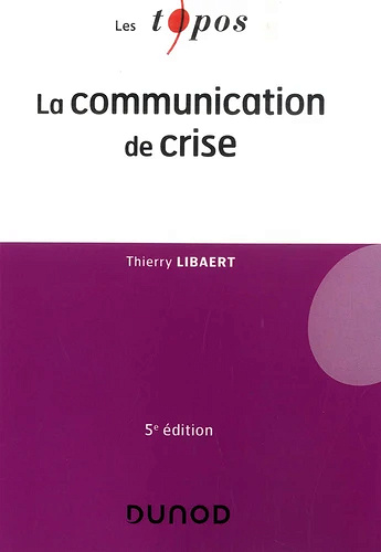 Les Topos Dunod La communication de crise 5è édition - Thierry Libaert