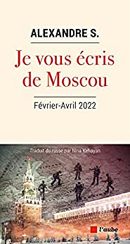 Je vous écris de Moscou - Alexandre S. (2022)