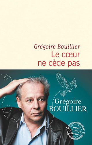 Le coeur ne cède pas - Grégoire Bouillier (2022)