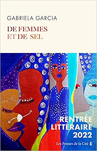 De femmes et de sel - Gabriela Garcia (2022)