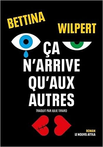 Ça n'arrive qu'aux autres - Bettina Wilpert (2022)