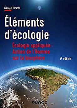 Éléments d'écologie - Écologie appliquée - 7e édition - François Ramade (2022)