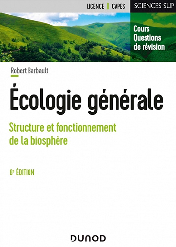 Écologie générale - 6e éd. : Structure et fonctionnement de la biosphère - Robert Barbault (2021)
