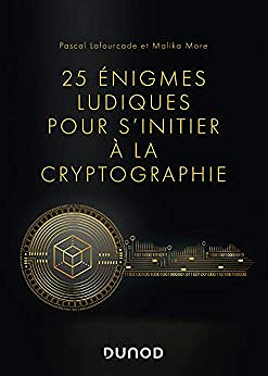 25 énigmes ludiques pour s'initier à la cryptographie - Pascal Lafourcade & Malika (2021)