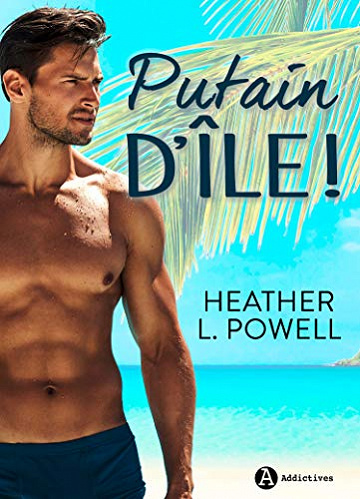Putain d’île ! - Heather L. Powell