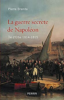 La guerre secrète de Napoléon - Pierre Branda