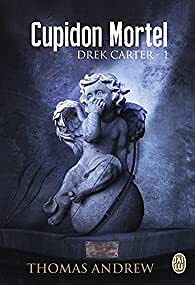 Drek Carter - 01 - Cupidon Mortel - Thomas Andrew.