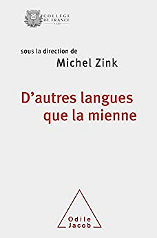 D’autres langues que la mienne (Travaux du Collège de France) sous la direction -  Michel Zink
