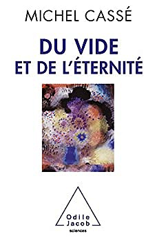 Du vide et de l'éternité -  Michel Cassé