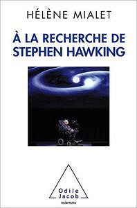 À la recherche de Stephen Hawking - Hélène Mialet