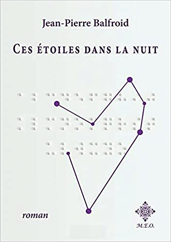 Ces étoiles dans la nuit - Jean-Pierre Balfroid (Rentrée Littérature 2022)