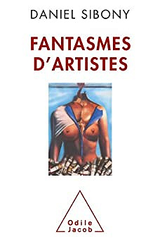 Fantasmes d'artistes -  Daniel Sibony