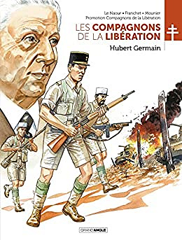 Les Compagnons De La Libération - Tome 6 - Hubert Germain