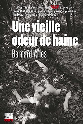 Une vieille odeur de haine - Bernard Aries (2022)