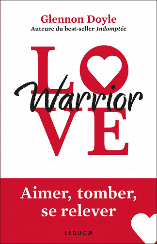 Love Warrior: Aimer, tomber, se relever - Glennon Doyle (2022)