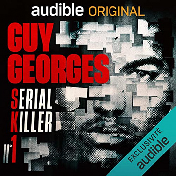 GUY GEORGES - SERIAL KILLER NUMERO 1 - Hélène Petiot , Xavier Beneroso - (2021)