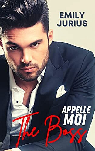 APPELLE-MOI THE BOSS - EMILY JURIUS (2022)