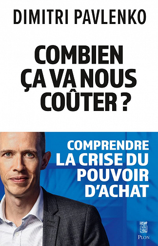 Combien ça va nous coûter ? : Comprendre la crise du pouvoir d'achat - Dimitri Pavlenko - Dimitri Pavlenko (2022)