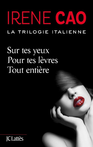 La trilogie italienne (intégrale) - Irene Cao