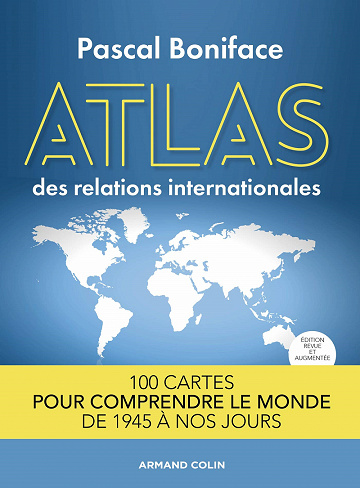 Atlas des relations internationales. 2e éd. - Pascal Boniface (2020)
