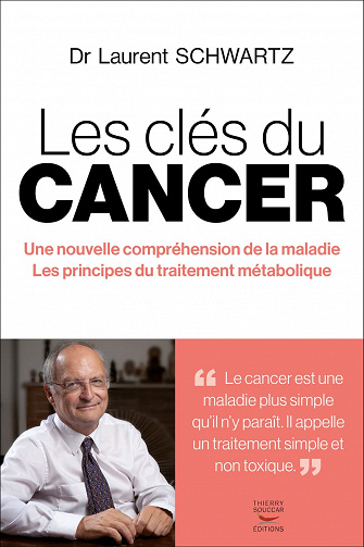 Les clés du cancer : Une nouvelle compréhension de la maladie - Laurent Schwartz (2022)