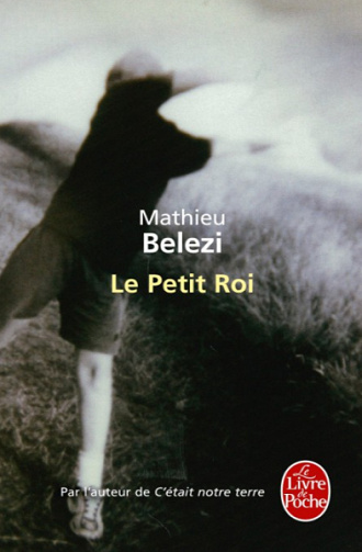 Le Petit Roi - Mathieu Belezi