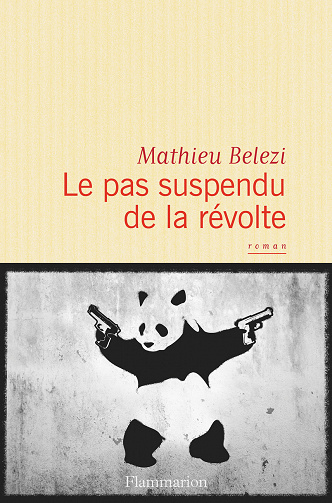 Le pas suspendu de la révolte - Mathieu Belezi