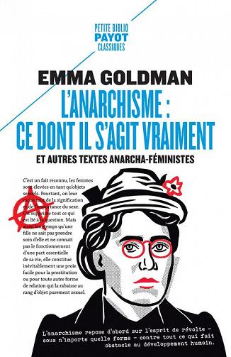 L'anarchisme. Ce dont il s'agit vraiment : Et autres textes anarcha-féministes - Emma Goldman (2022)