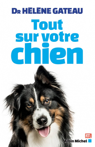 Tout sur votre chien - Hélène Gateau