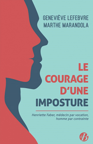 Le Courage d'une imposture - Geneviève Lefèbvre, Marthe Marandola (2022)