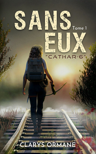 SANS EUX - Tome 1: Cathar-6 - Clarys Ormane (2022)