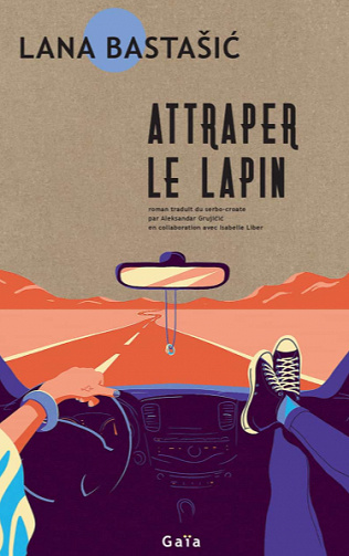 Attraper le lapin - Lana Bastasic (2022)