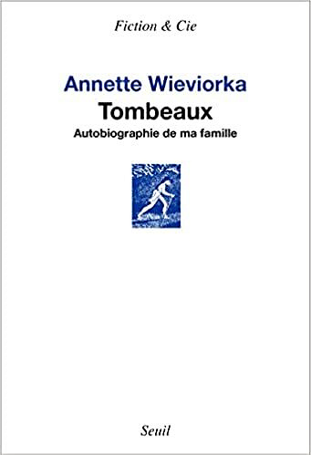 Tombeaux : Autobiographie de ma famille - Annette Wieviorka (2022)