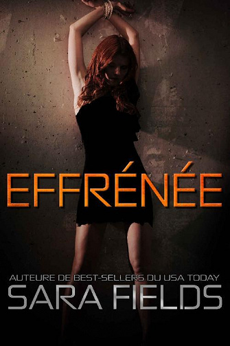 La Trilogie de l'Oméga, Tome 2 : Effrénée - Sara Fields (2022)
