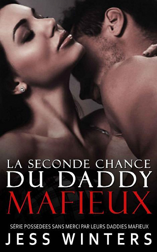 La seconde chance du daddy mafieux - Jess Winters (2022)