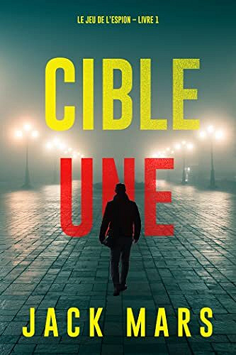 Cible une (Le jeu de l’espion – Livre 1) - Jack Mars (2022)