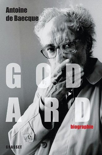 Antoine de Baecque - Godard