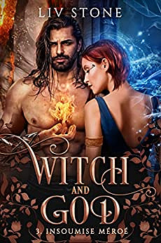 Witch and God - tome 3 - Liv Stone (2022)