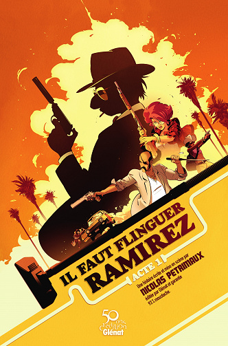 Il faut flinguer Ramirez - Tome 01 (Edition Spéciale 50 ans)