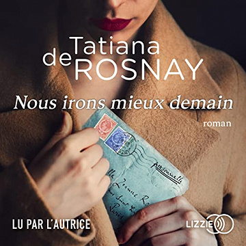 Tatiana de Rosnay - Nous irons mieux demain [2022]