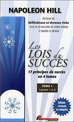 Les lois du succès - 17 principes de succès en 4 tomes - T1 : Leçons 1 à 4 - Napoleon Hill