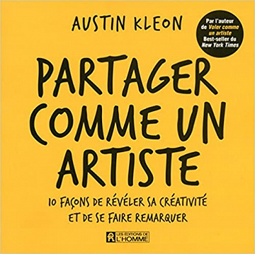 Partager comme un artiste - Austin Kleon