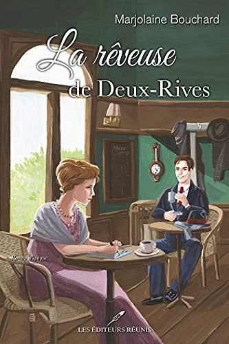 La rêveuse de Deux-Rives - Marjolaine Bouchard (2022)